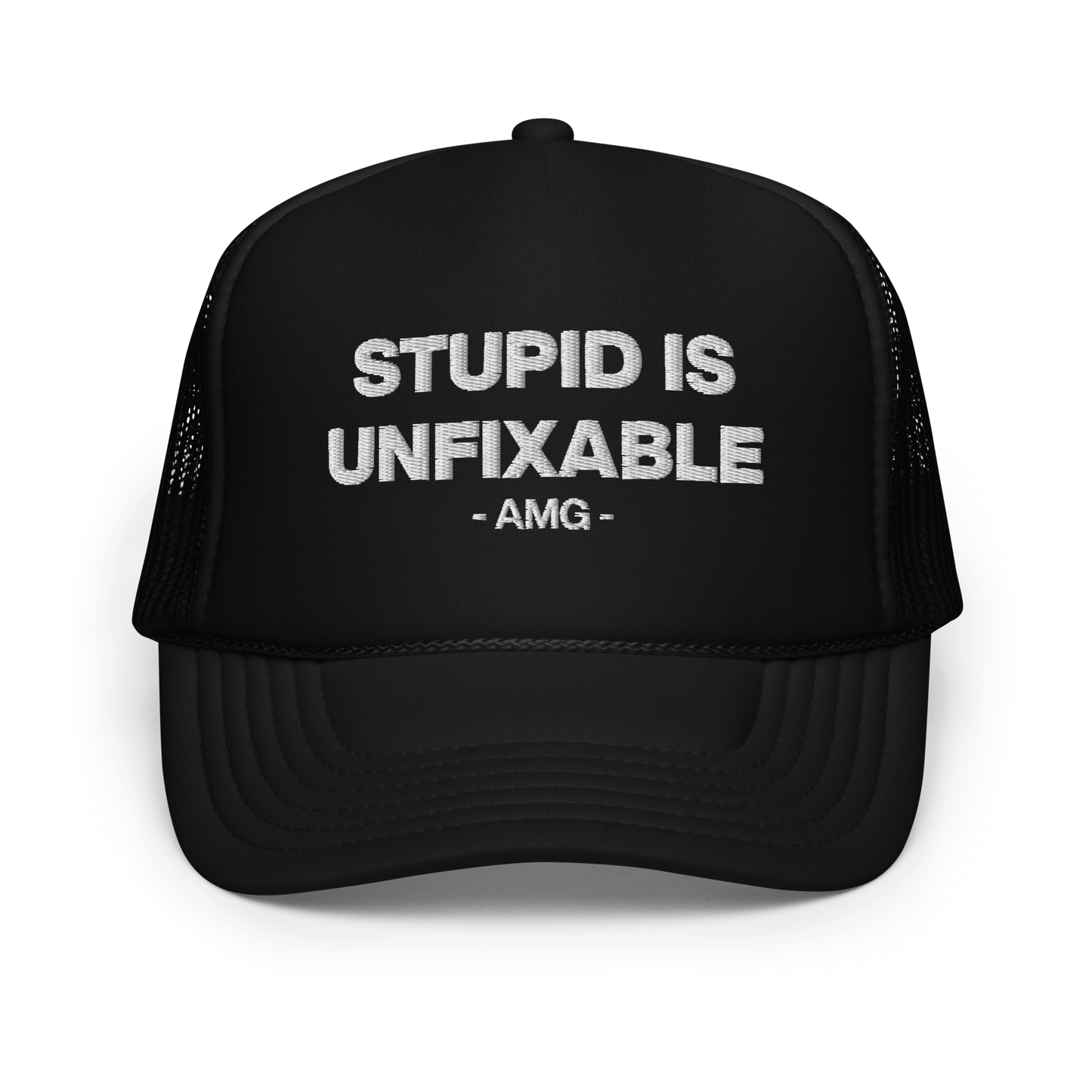 STUPID IS UNFIXABLE Foam trucker hat